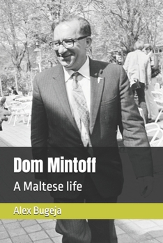 Dom Mintoff: A Maltese life (Lives of World Leaders And Luminaries)