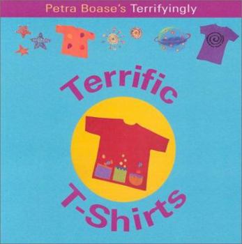 Paperback Petra Boase's Terrifyingly Terrific T-Shirts Book