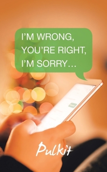 Paperback I'm Wrong, You'Re Right, I'm Sorry... Book