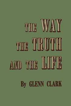 Paperback The Way, the Truth, and the Life Book