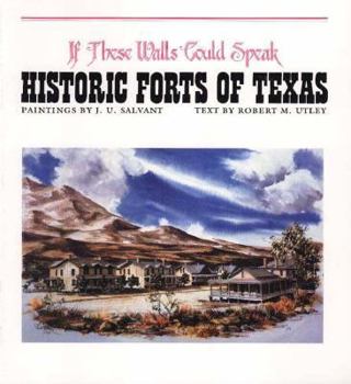 Paperback If These Walls Could Speak: Historic Forts of Texas Book