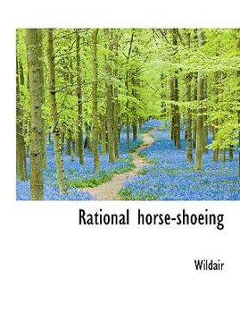 Paperback Rational Horse-Shoeing [Large Print] Book