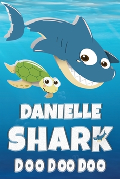 Paperback Danielle Name: Danielle Shark Doo Doo Doo Notebook Journal For Drawing Taking Notes and Writing, Personal Named Firstname Or Surname Book