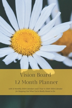 Paperback Vision Board 12 Month Planner, 12 Month 2020 Calendar, 5 Year 2020-2024 Calendar for Mapping Out What You're Really Meant to Do Create Simple Abundanc Book