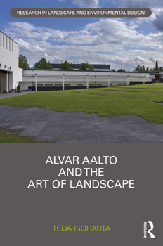 Hardcover Alvar Aalto and The Art of Landscape Book
