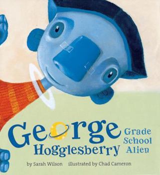 Hardcover George Hogglesberry, Grade School Alien Book