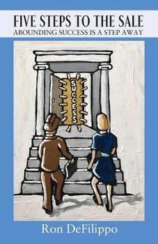 Paperback Five Steps To The Sale: Abounding Success is a Step Away Book