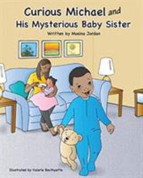 Paperback Curious Michael and His Mysterious Baby Sister Book