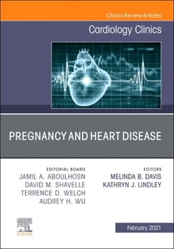 Hardcover Pregnancy and Heart Disease, an Issue of Cardiology Clinics: Volume 39-1 Book