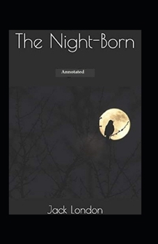 Paperback The Night Born (Annotated) Book