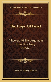 Hardcover The Hope Of Israel: A Review Of The Argument From Prophecy (1896) Book