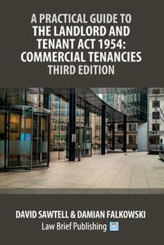 Paperback A Practical Guide to the Landlord and Tenant Act 1954: Commercial Tenancies - Third Edition Book