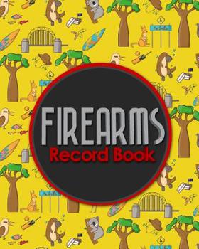 Firearms Record Book: Acquisition And Disposition Book, Gun Record Book, Firearm Purchases Record Book, Gun Inventory Book, Cute Australia C