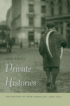 Hardcover Private Histories: The Writing of Irish Americans, 1900-1935 Book