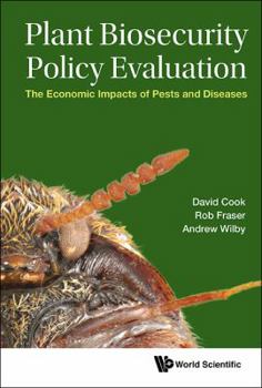 Hardcover Plant Biosecurity Policy Evaluation: The Economic Impacts of Pests and Diseases Book