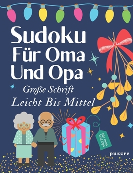 Paperback Sudoku Für Oma Und Opa Große Schrift Leicht Bis Mittel: Denksport Spiele Rätselbuch Logical Für Senioren [German] Book