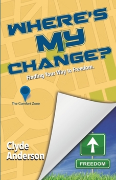 Paperback Where's My Change?: Finding Your Way to Freedom Book