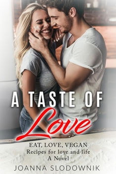 Paperback A Taste of Love: Eat, Love, Vegan Book
