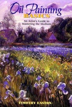Paperback Oil Painting Basics: An Artist's Guide to Mastering Medium Book