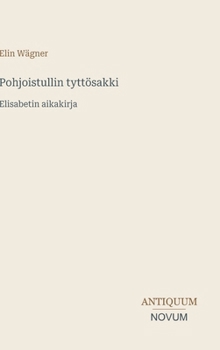 Hardcover Pohjoistullin tyttösakki: Elisabetin aikakirja [Finnish] Book