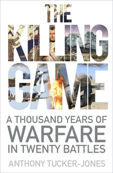 Hardcover The Killing Game: A Thousand Years of Warfare in Twenty Battles Book