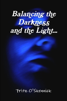 Paperback Balancing the Darkness and the Light... Book