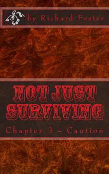 Paperback Not Just Surviving: Chapter 3 - Caution [Large Print] Book