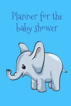 Planner for the Baby Shower: Blue baby elephant new arrival lined paperback jotter