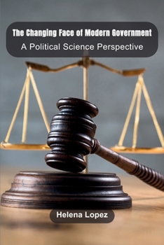 Paperback The Changing Face of Modern Government: A Political Science Perspective Book