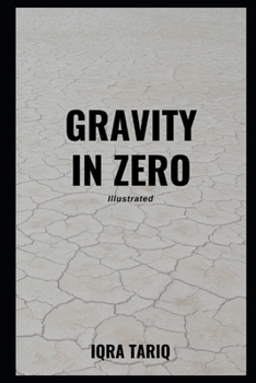 Paperback Gravity In Zero Illustrated Book