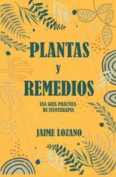 Paperback Plantas y remedios: una guía práctica de fitoterapia [Spanish] Book
