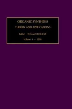 Hardcover Organic Synthesis: Theory and Applications: Volume 4 Book