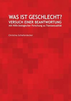 Paperback Was ist Geschlecht?: Versuch einer Beantwortung mit Hilfe biologischer Forschung zu Transsexualität [German] Book