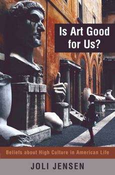 Paperback Is Art Good for Us?: Beliefs about High Culture in American Life Book