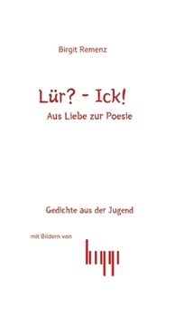 Lür?-Ick!: Aus Liebe zur Poesie (German Edition)