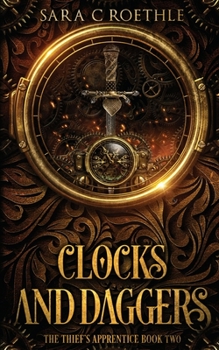 Clocks and Daggers - Book #2 of the Thief's Apprentice