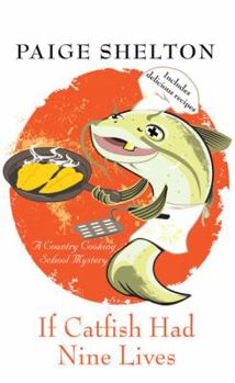 If Catfish Had Nine Lives - Book #4 of the Gram’s Country Cooking School Mystery