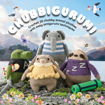 Paperback Chubbigurumi: Crochet 20 Chubby Animal Plushies with Easy Amigurumi Techniques Book