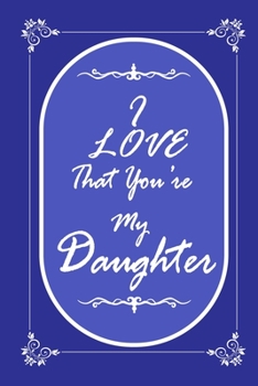 Paperback I Love That You Are My Daughter journal notebook with 2020 Calendar Gift Book for Daughter as a Journal Notebook with Calendar 2020 Book