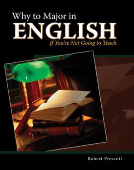 Paperback Why to Major in English If You're Not Going to Teach Book