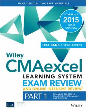 Paperback Wiley Cmaexcel Learning System Exam Review and Online Intensive Review 2015 + Test Bank: Financial Planning, Performance and Control (Wiley Cma Learning System) Book