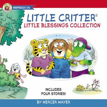 Little Critter Little Blessings Collection: Includes Four Stories! - Book  of the Mercer Mayer's Little Critter Inspired Kids