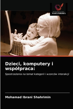 Paperback Dzieci, komputery i wspólpraca [Polish] Book