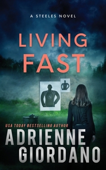 Living Fast : Living Fast: A Romantic Suspense Novel (The Steeles Book 2)