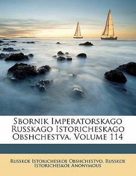 Paperback Sbornik Imperatorskago Russkago Istoricheskago Obshchestva, Volume 114 [Russian] Book