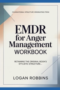 Paperback Foundational Structure Originating from EMDR for Anger Management: Retaining the original book's stylistic structure Book