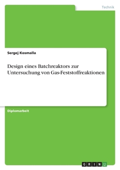 Paperback Design eines Batchreaktors zur Untersuchung von Gas-Feststoffreaktionen [German] Book