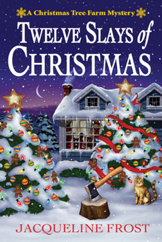 Twelve Slays of Christmas - Book #1 of the Christmas Tree Farm Mystery