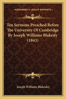 Paperback Ten Sermons Preached Before the University of Cambridge by Joseph Williams Blakesly (1843) Book