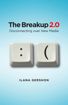 Hardcover The Breakup 2.0: Disconnecting Over New Media Book